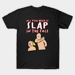 SLAP IN THE FACE T-Shirt